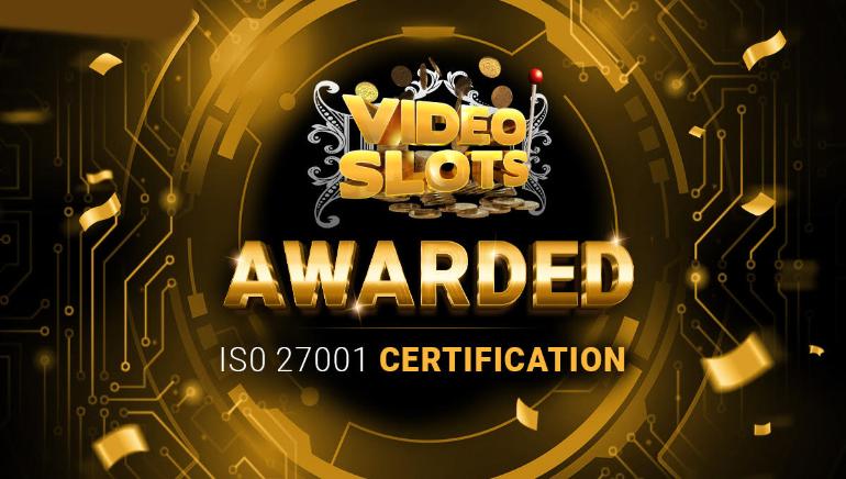 Videoslots is granted a ISO 27001 Certification